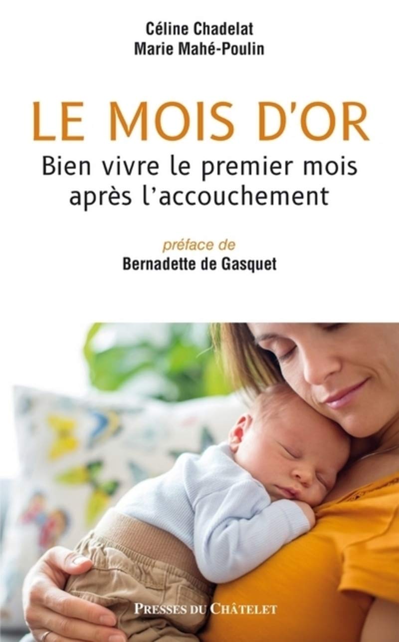 Le Mois d'Or - Bien Vivre le Premier Mois Après l'Accouchement